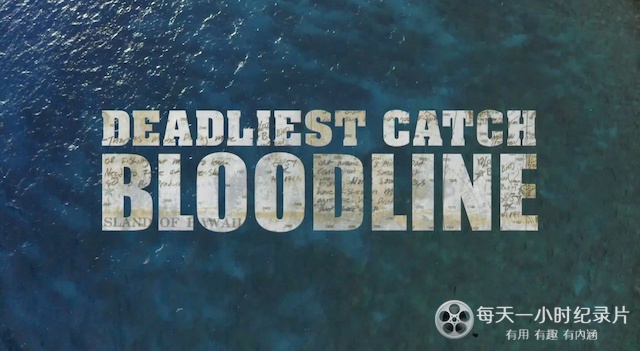 探索频道《渔人的搏斗:血脉篇/恶海捕蟹记:血脉篇 Deadliest Catch: Bloodline 2020~2022》
